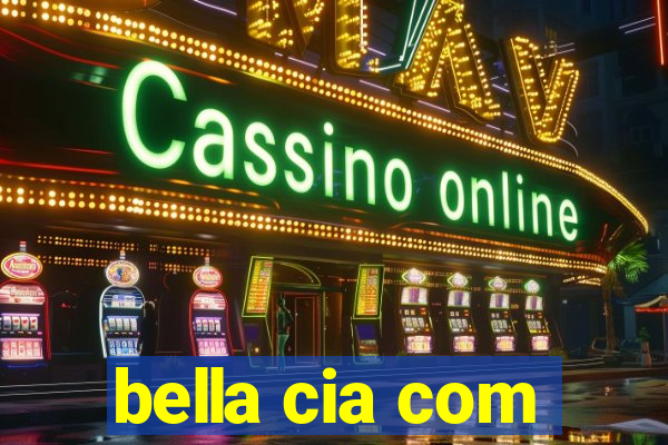 bella cia com